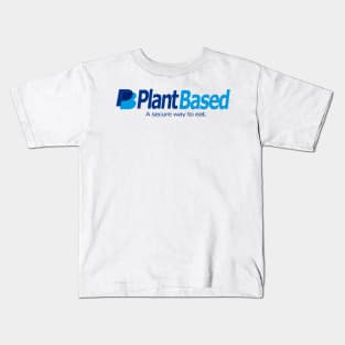 Plant Based "A secure way to eat" Kids T-Shirt
